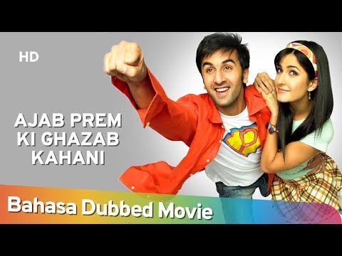 ajab-prem-ki-ghazab-kahani-(hd)---bahasa-dubbed-full-movie---ranbir-kapoor---katrina-kaif