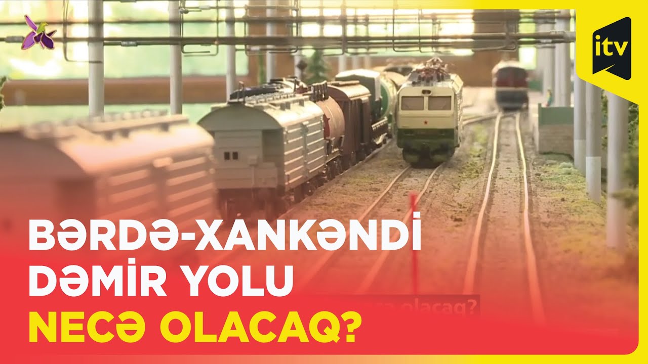 BərdəXankəndi dəmir yolu necə olacaq? YouTube