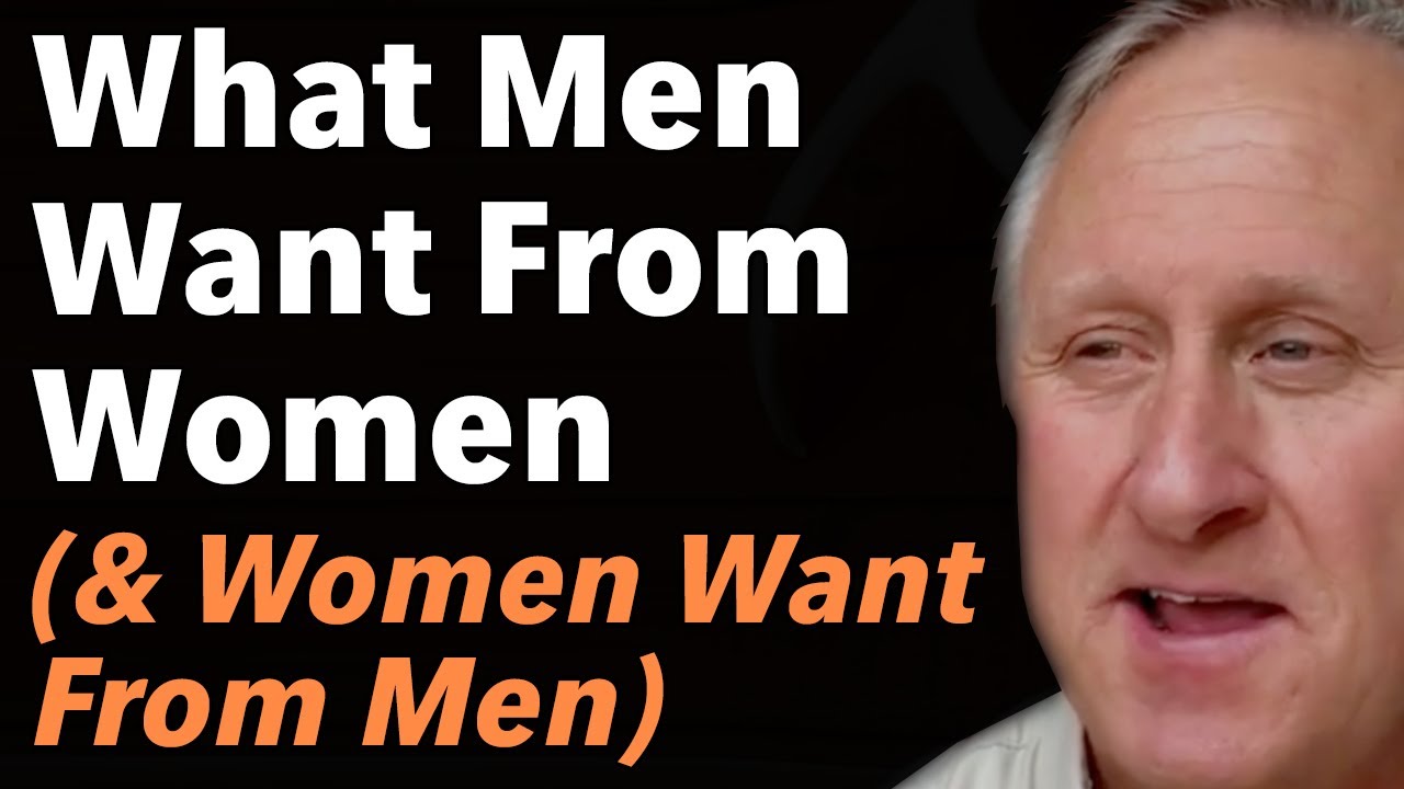 What Men Want From Women (& Women Want From Men)
