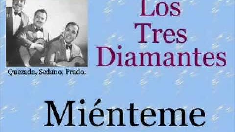 Los Tres Diamantes:  Mienteme  -  (letra y acordes)