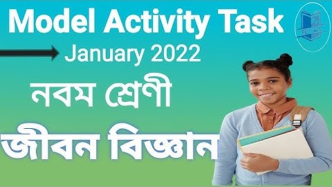 Class 9 Life Science Model Activity Task January 2022 || Life Science Model Activity Task Class IX