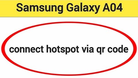 How to connect hotspot via QR code samsung galaxy A04, wireless internet connect kaise karen