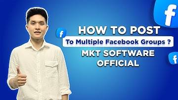 How To Post To Multiple Facebook Groups | MKT Software Official
