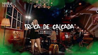 TROCA DE CALÇADA - MARÍLIA MENDONÇA