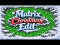 Matrix Christmas Edit 2025/2026