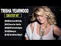Trisha Yearwood Full Album - Top 100 Songs Of Trisha Yearwood - Greatest Hits Collection