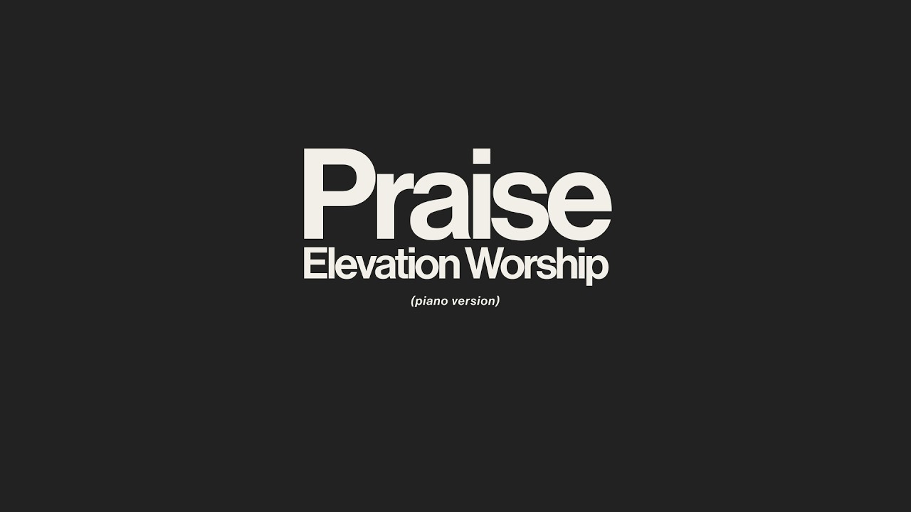 Praise - Elevation Worship | Piano Instrumental [Original Key of A]