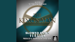Rasputin (From "The King's Man") (Slowed Down Version) - Speed Geek