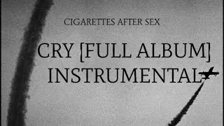 CIGARETTES AFTER SEX - CRY [FULL ALBUM INSTRUMENTAL COVER]