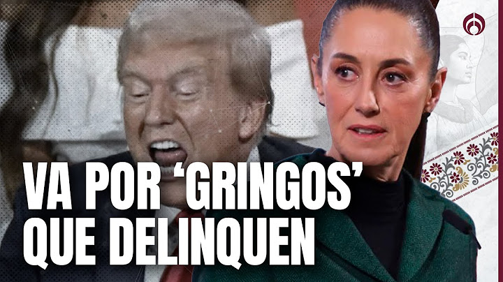 ¡Mano dura! Sheinbaum responde a Trump por definir cárteles como terroristas