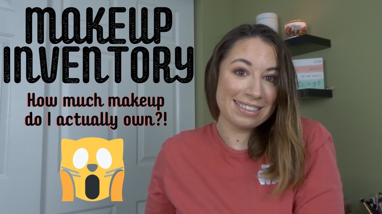 MAKEUP INVENTORY HOW MUCH MAKEUP DO I OWN?! YouTube