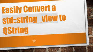 Easily Convert a std::string_view to QString
