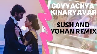 Govyaychya Kinaryavar - SUSH & YOHAN REMIX | Pravin Koli, Rajneesh Patel, Shubhangi Kedar |