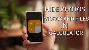 How to hide photos, videos and files in calculator.