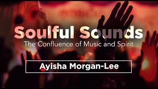 Soulful Sounds | Ayisha Morgan-Lee