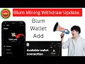 Blum Mining Wallet Connect & Withdraw || Blum Mining Withdraw | Update #blum #miningapp