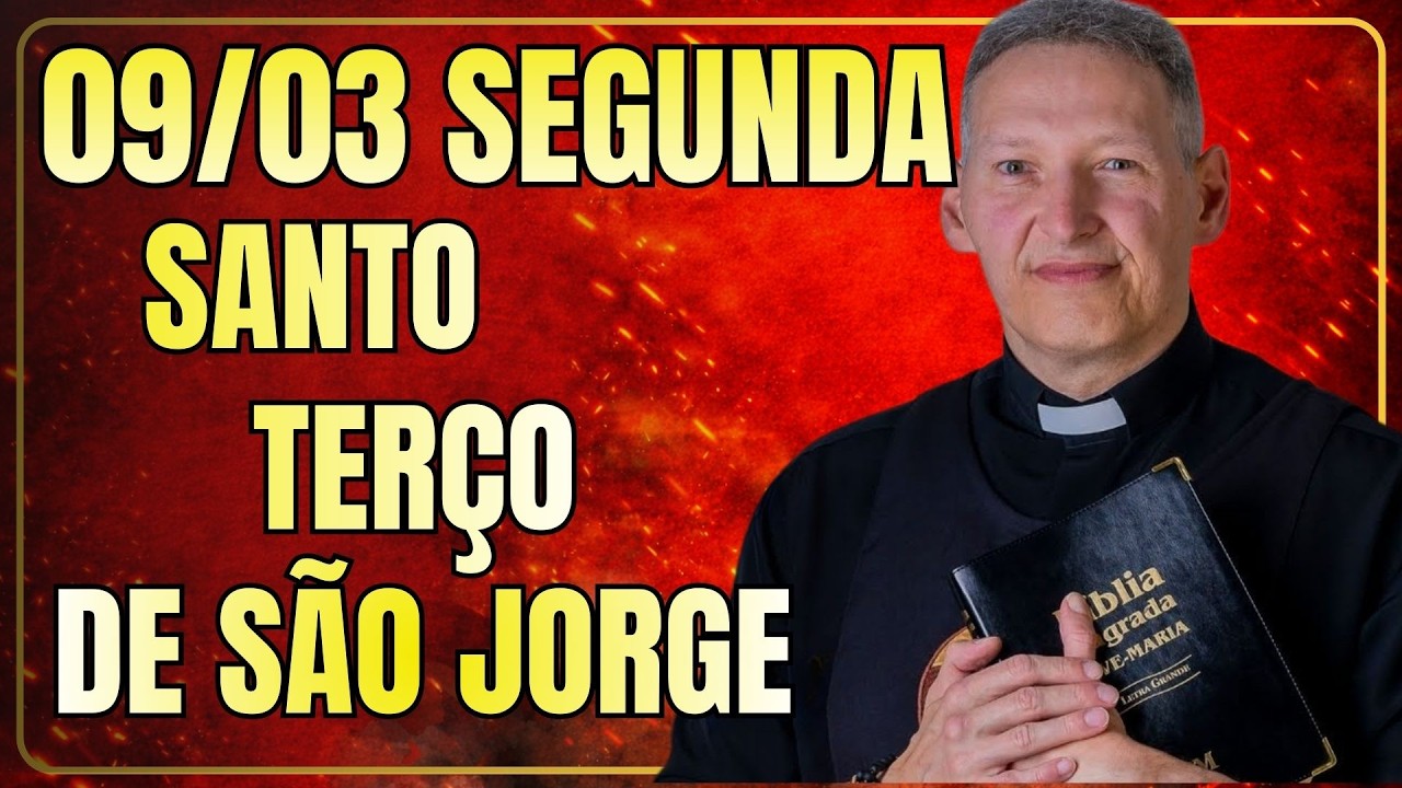 📿 TERÇO DIÁRIO DE SÃO JORGE – 09/03/2026 – SEGUNDA-FEIRA – LIVRAMENTO DE PERSEGUIÇÕES 📿