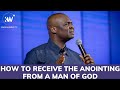 HOW TO RECEIVE AN IMPARTATION OF ANOINTING FROM A MAN OF GOD Apostle Joshua Selman HOW TO RECEIVE AN IMPARTATION OF ANOINTING FROM A MAN OF GOD Apostle Joshua Selman