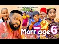 OUR MARRIAGE 6 - FREDERICK LEONARD, LIZZY GOLD - Latest Nigerian Nollywood Movie 2023