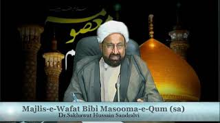 Majlis-e-Wafat Bibi Fatima Masooma-e-Qum (sa) by Dr.Sakhawat Hussain Sandralvi