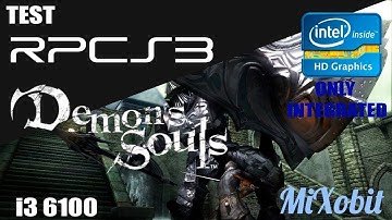 Rpcs3 0.0.4 Demon Souls i3 6100 HD 530 integrated graphics (vulkan)