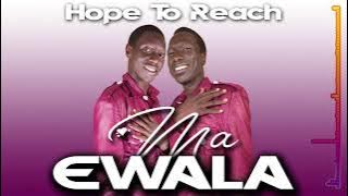 MA EWALA===HOPE TO REACH H2R_(LUGBARA GOSPEL SONG ARUA_WESTNILE UGANDA)