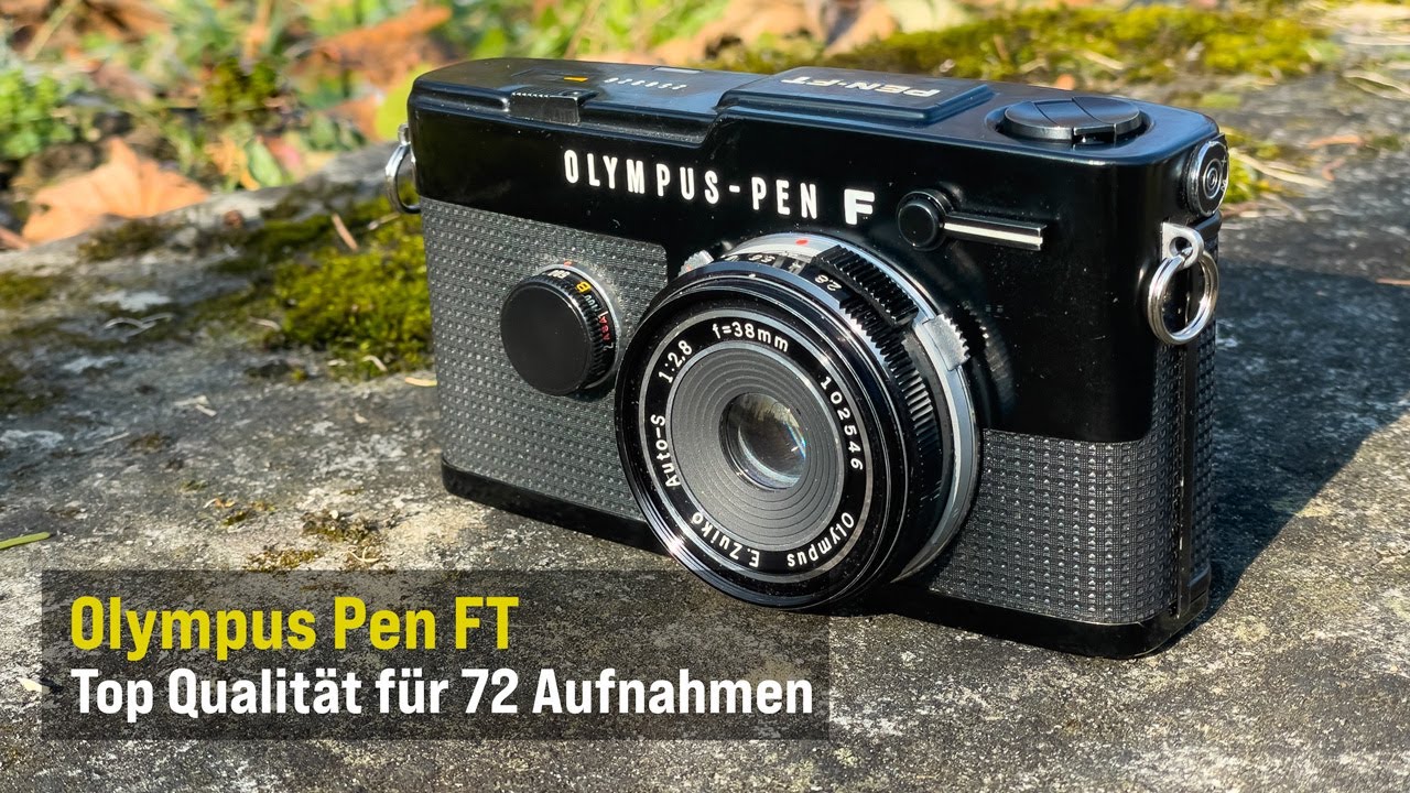 Olympus Pen FT Top Qualität für 72 Aufnahmen YouTube