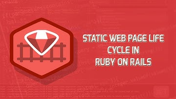 How rails works ?  |  Static Life cycle in rails