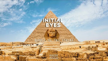 Initial Eyes - Riddle Of The Sphinx (Original Mix)