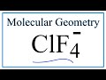 Molecular Geometry of ClF4-