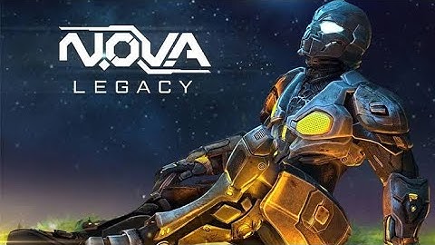 Nova legacy offline game play like a pro new tips and tricks and rewards adventure fast playing way