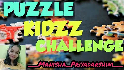 Puzzle Kidzz Challenge | Manisha Priyadarshini