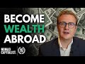 Where to Become Wealthy Outside the USA