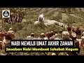 Nabi ditanyai sahabat tentang umat akhir zaman  jawaban nabi bikin kita rindu padanya