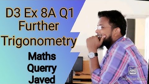 Q1 || Ex-8A || D3 || NSM || Further Trigonometry || O