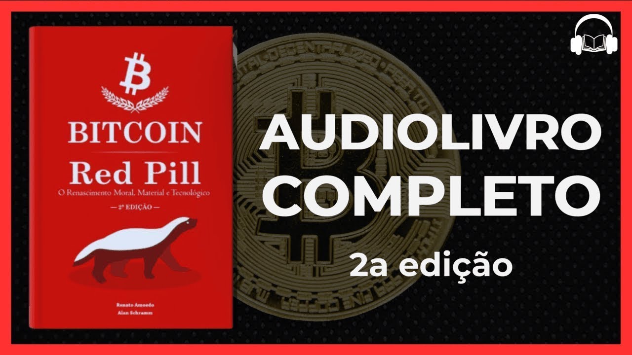 BITCOIN RED PILL - segunda edição (AUDIOLIVRO COMPLETO) - YouTube