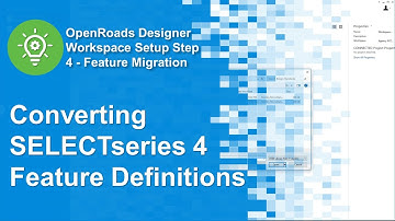 01 Converting SELECTseries 4 Feature Definitions