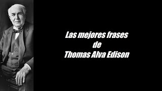 Frases célebres de Thomas Alva Edison