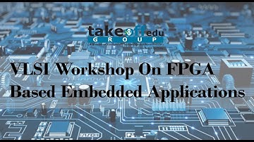 VLSI Workshop On FPGA Based Embedded Applications