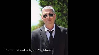 Tigran Zhamkochyan - Yeghbayr LIVE