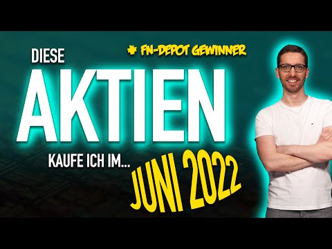 DIESE Aktien kaufe ich JETZT für 1000 € (Juni 2022) ??? Aktien Juni 2022