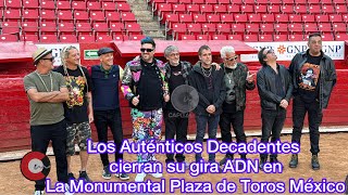 Los Auténticos Decadentes se presentan en La Monumental Plaza de Toros México