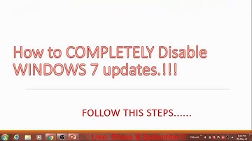 How to COMPLETELY Disable WINDOWS 7 updates.!!!