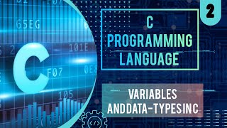 || Variables and Data-Types in C || C Programming Language || Part 2 ||