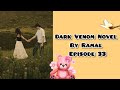 Ahan knows the reality of Ayat❤️‍🩹 Azan&amp;Aizal Nikkah🔥🫣 Dark Venom Novel by Ramal Episode 33 