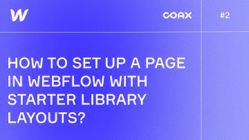 How to set up a page in Webflow with Starter Library layouts