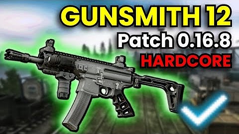 Gunsmith Part 12 - HARDCORE WIPE Patch 0.16.8 Guide | Escape From Tarkov