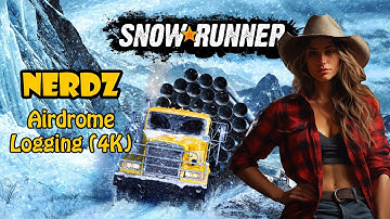 Snowrunner - Airdrome Logging (4K)