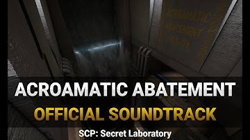 Acroamatic Abatement | SCP: Secret Laboratory OST Vol. 2