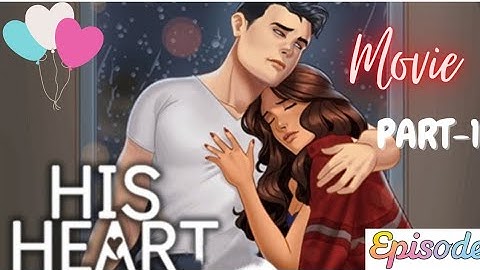 Movie:His Heart❤️Part-I With All Gem Choices💎(Episode Choose Your Story)